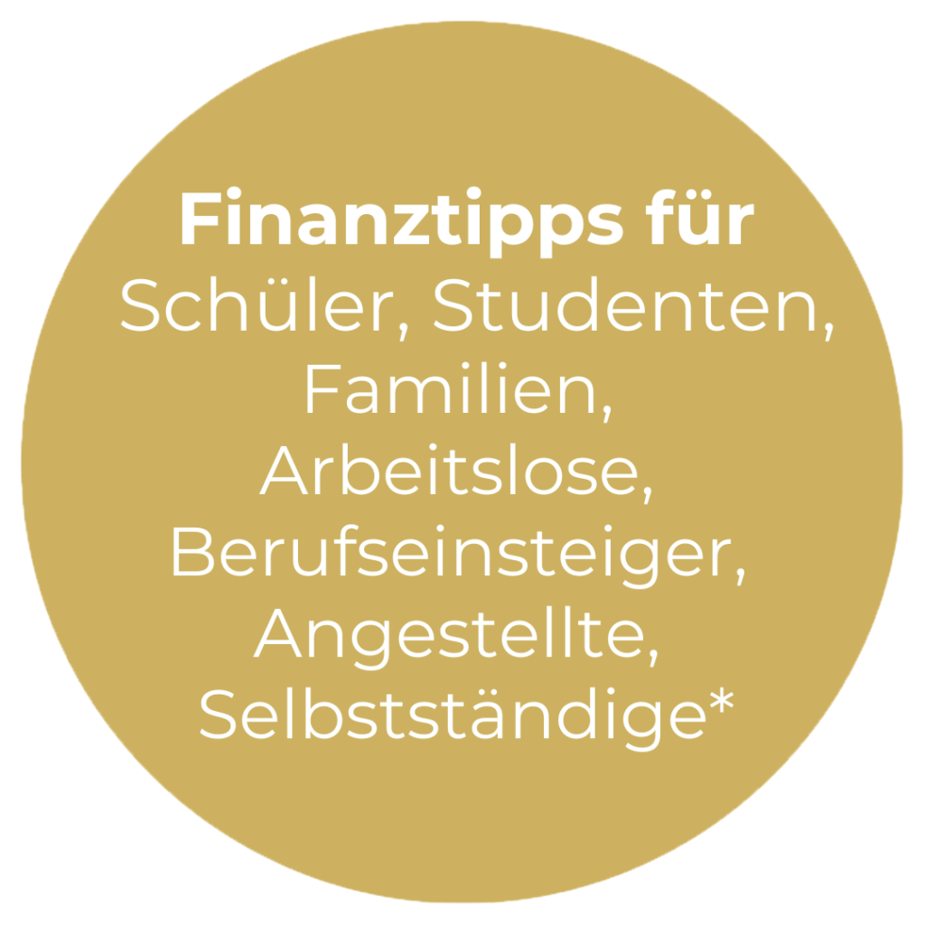 Finanztipps für Schüler:innen, Student:innen, Familien, Arbeitslose, Berufseinsteiger, Angestellte, Selbstständige - Wollsteins Wegweiser